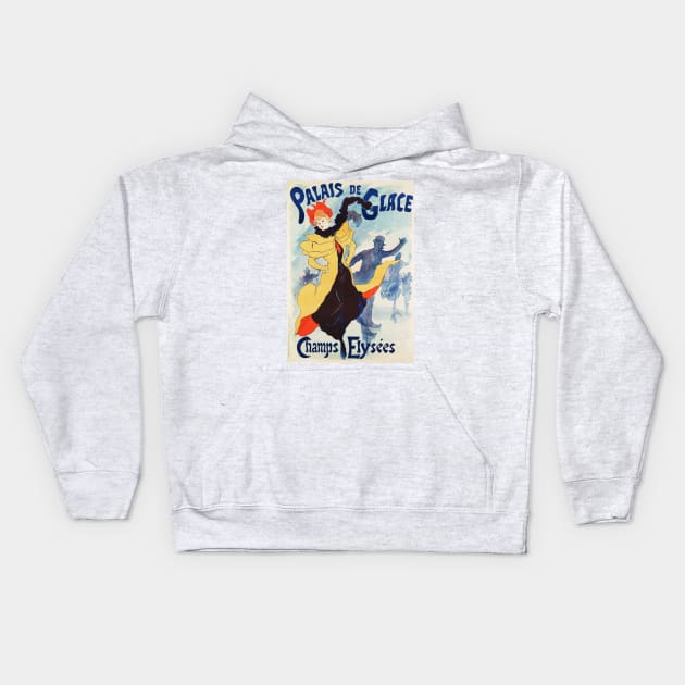 PALAIS DE GLACE PARIS Champs Elysees by Art Nouveau Painter Jules Cheret Kids Hoodie by vintageposters